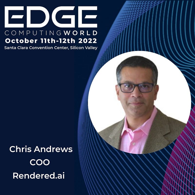 Join COO of Rendered.ai at Edge Computing World to hear about opportunities to use synthetic computer vision data for testing and training artificial intelligence models that can be deployed remotely.