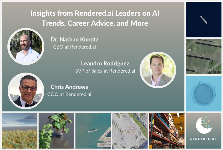 The leaders of Rendered.ai discuss the latest trends in AI, adapting to a rapidly shifting market, and how to prepare for a career in AI. Images include physically accurate synthetic images generated using the Rendered.ai platform. Rendered.ai is a PaaS for synthetic data generation for AI training and validation.